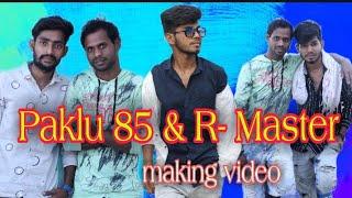 Pagla party 2  making video  shoot time  R master  comedy video   Paklu 85 vs R master