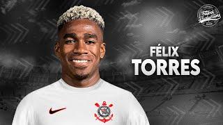 Félix Torres ► Bem vindo ao Corinthians ?  ● 2023  HD