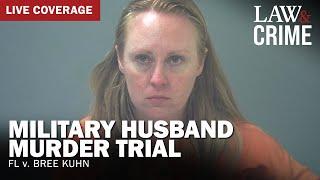 LIVE Military Husband Murder Trial — FL v. Bree Kuhn — Day 2