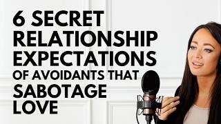 6 Avoidant Relationship Expectations That Sabotage Love