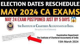 Breaking Election Dates Reschedule May 2024 CA Exam  CA May 2024 Exam Will Postponed Just By 5 Days