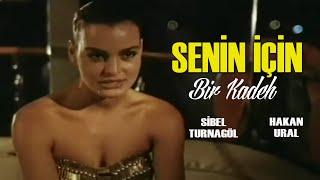 Senin İçin Bir Kadeh Türk Filmi  FULL  Restorasyonlu  Sibel Turnagöl  Hakan Ural