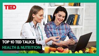 Top 10 Ted Talks on Health & Nutrition 2024