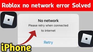 Roblox No Network Error iPhoneiPad  roblox no network please retry when connected to internet