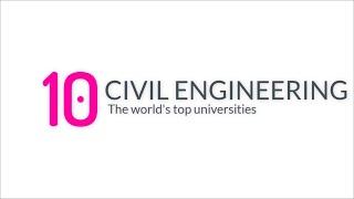 Top 10 Civil Engineering Schools in the World