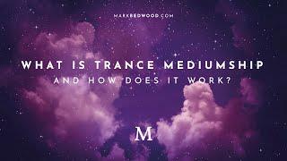 What Is Trance Mediumship?