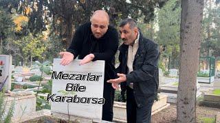 Mezarlar Bile Karaborsa’da -Skeç