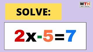 Solve 2x-5=7