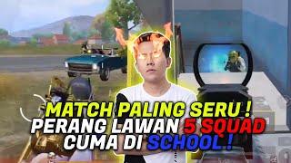 PERANG LAWAN 5 SQUAD CUMA DI SCHOOL  INI MATCH PALING SERU DI SEASON INI  - PUBG MOBILE