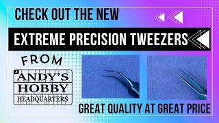 Introducing the New Extreme Precision Tweezers Help to Improve your Model Building Skills