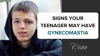 Signs Your Teenager May Have Gynecomastia