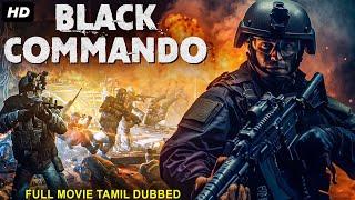 BLACK COMMANDO - Tamil Dubbed Hollywood Full Action Movie HD  Shayne Ward Bentley Kalu Alana