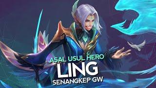 Asal Usul Hero Ling Senangkep Gw - Mobile Legends Bang Bang Indonesia