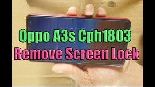 Oppo A3S cph1803 Device with screen lock remove Oppo A3s Cph1803 Remove Screen Lock Without Any Box