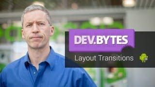 DevBytes Layout Transitions