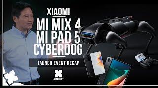 Xiaomi Mi Mix 4 Mi Pad 5 Cyberdog event.. What did you miss? Xiaomify