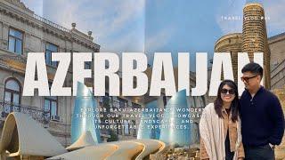 AZERBAIJAN Travel Vlog  Beauty of Baku