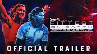 Fittest on Earth RetroActive Official Trailer — CrossFit Games Documentary