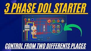 3 PHASE DOL STARTER CONTROL FROM TWO DIFFERENTS PLACES DOL STARTER CONTROL CIRCUIT