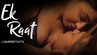 Ek Raat  Sampreet Dutta  Romantic Song  Hot Romantic Love Story  Romantic Video  Official Video