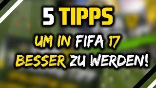 5 TIPPS UM IN FIFA 17 BESSER ZU WERDEN