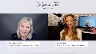 Journalist & Advocate Gretchen Carlson on REINVENTED with Jen Eckhart