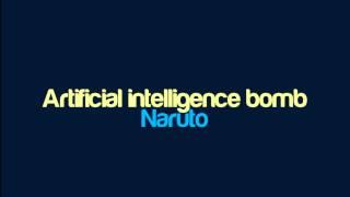 Naruto - Artificial intelligence bomb