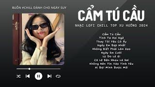 Có lời Chờ Người Từ Lúc Nắng Dần Buông...Cẩm Tú Cầu  Nhạc Lofi Chill Top Xu Hướng Triệu View 2024