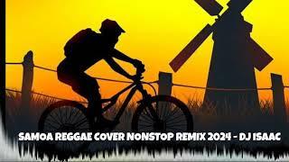 SAMOA REGGAE COVER NONSTOP REMIX 2024 - DJ ISAAC