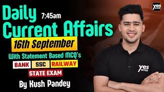 Live Current Affairs 16th September 2024  Government Exam Preparation with Kush Sir