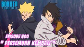 Boruto Episode 300 Bahasa Indonesia Boruto Two Blue Vortex Chapter 12 Boruto Datang Kembali Part 272