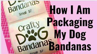 HOW I AM PACKAGING MY DOG BANDANAS FOR MY CRAFT FAIR  USING MY MUNBYN PRINTER  EASY