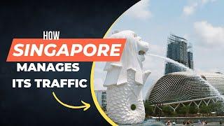 How Singapore Mastered Traffic Management The Singapore Model