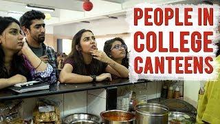 Types of People In A College Canteen  MostlySane