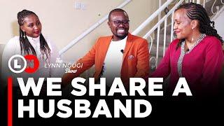 We share a husband live in the same house and have no apologies to make  Lynn Ngugi Show
