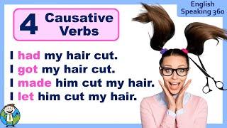 4 CAUSATIVE VERBS Explained Have  Get  Make  Let ENGLISH GRAMMAR