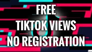 How To Get Free TikTok Views Without Registration