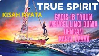 Gadis 16 tahun Berhasil Mengelilingi Dunia Dengan Kapal layar Alur Cerita Film True Spirit 2023