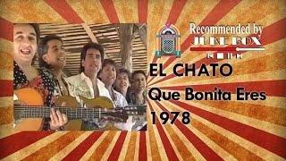 El Chato - Que Bonita Eres 1978