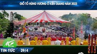 Giỗ Tổ Hùng Vương ở Kiên Giang năm 2023    Phần 2   THKG