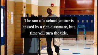 The son of a school janitor is teased by a rich classmate but time will turn the tide.