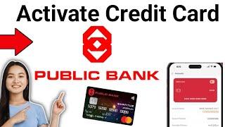 How To Activate Public Bank Credit Card - Full Guide 2024