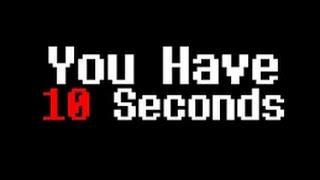 YOU HAVE TEN SECONDS