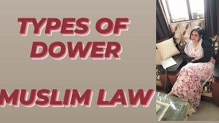 TYPES OF DOWER  MUSLIM LAW