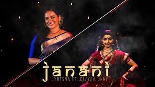 JANANI - Jyotsna Ft. Divyaa Unni