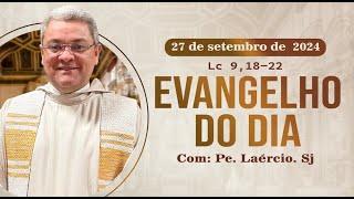 Evangelho do dia 270924 - Lc 918-22