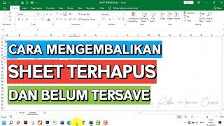 Cara Mengembalikan Sheet Excel Yang Terhapus