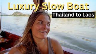 Slow Boat - Thailand to Laos Luxury option