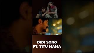 DIDI SONG  TITU MAMA  BHUVAN BAM  WHATSAPP STATUS