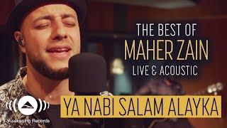 Maher Zain - Ya Nabi Salam Alayka ماهر زين يا نبي سلام عليك  The Best of Maher Zain Live & Acoustic